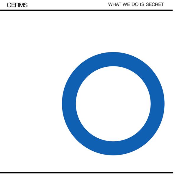 The Germs - What We Do Is Secret