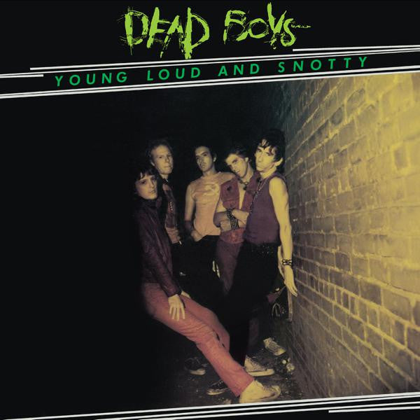 Dead Boys - Young Loud And Snotty