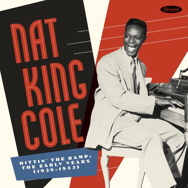 Nat King Cole - Hittin' The Ramp: The Early Years 1936-1943 [10 LP]