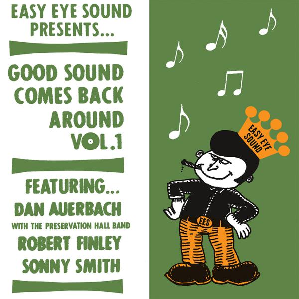 Dan Auerbach / Sonny Smith / Robert Finley - Good Sound Comes Back Around Vol. 1