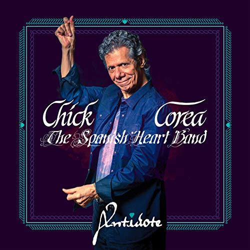 Chick Corea & The Spanish Heart Band - Antidote