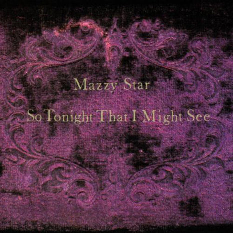[DAMAGED] Mazzy Star - So Tonight That I Might See [LIMIT 1 PER CUSTOMER]