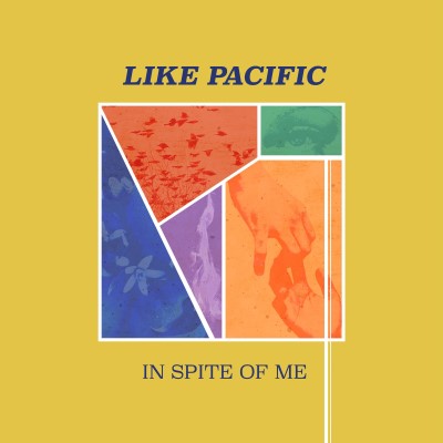 Like Pacific - In Spite Of Me [Indie-Exclusive]