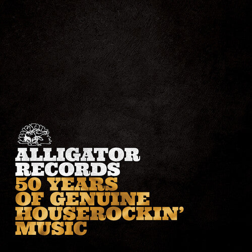 Various - Alligator Records 50 Years Of Genuine Houserockin’ Music