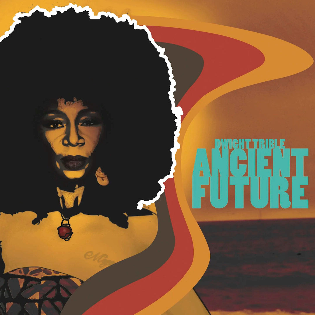 Dwight Trible - Ancient Future