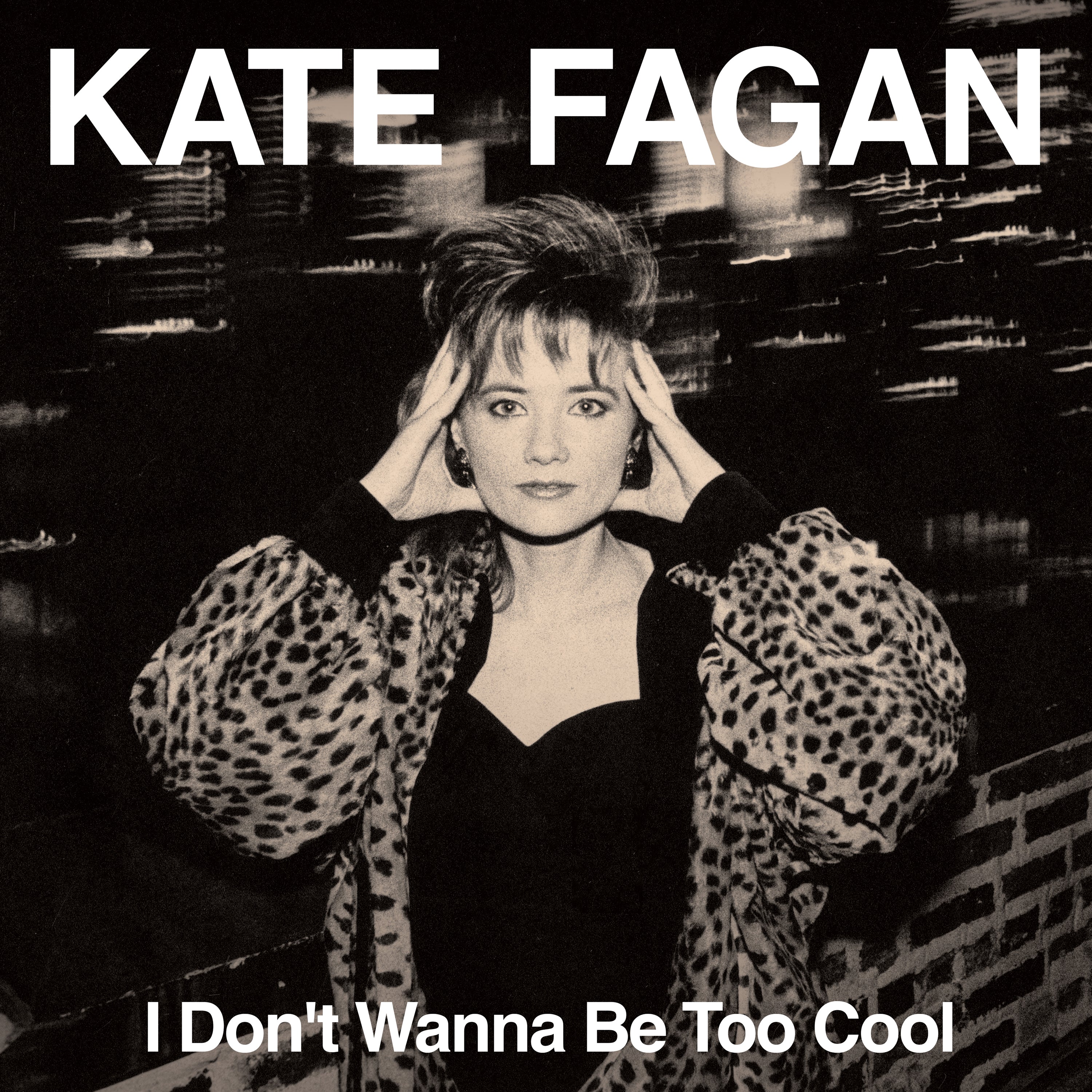 Kate Fagan - I Don't Wanna Be Too Cool (Expanded Edition) [Milky Clear Vinyl]