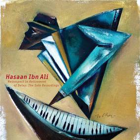 Hasaan Ibn Ali - Retrospect In Retirement Of Delay: The Solo Recordings [4-lp Box Set]