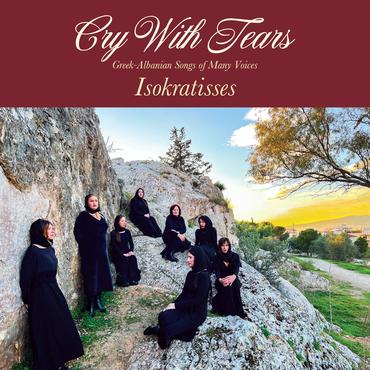 [DAMAGED] Isokratisses - Cry With Tears: Greek-Albanian Songs Of Many Voices [Indie-Exclusive Maroon Vinyl]