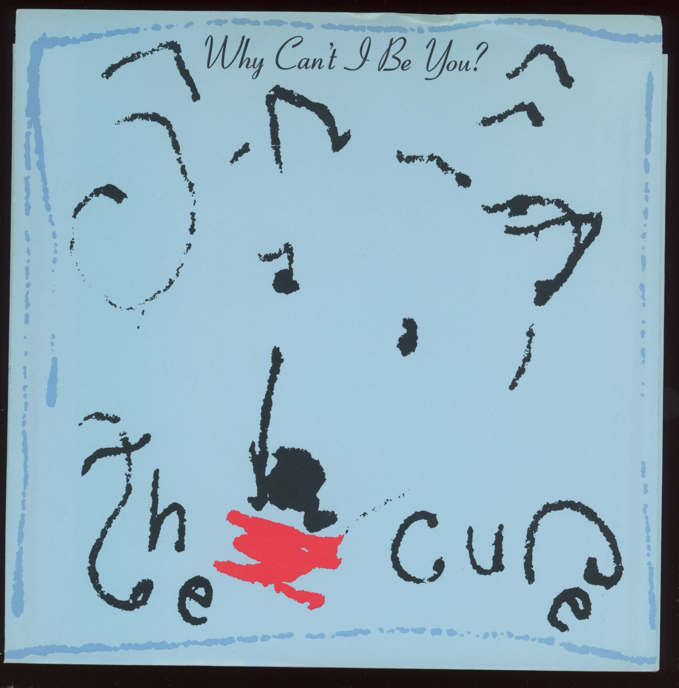 The Cure - Why Can't I Be You? on Elektra With Picture Sleeve