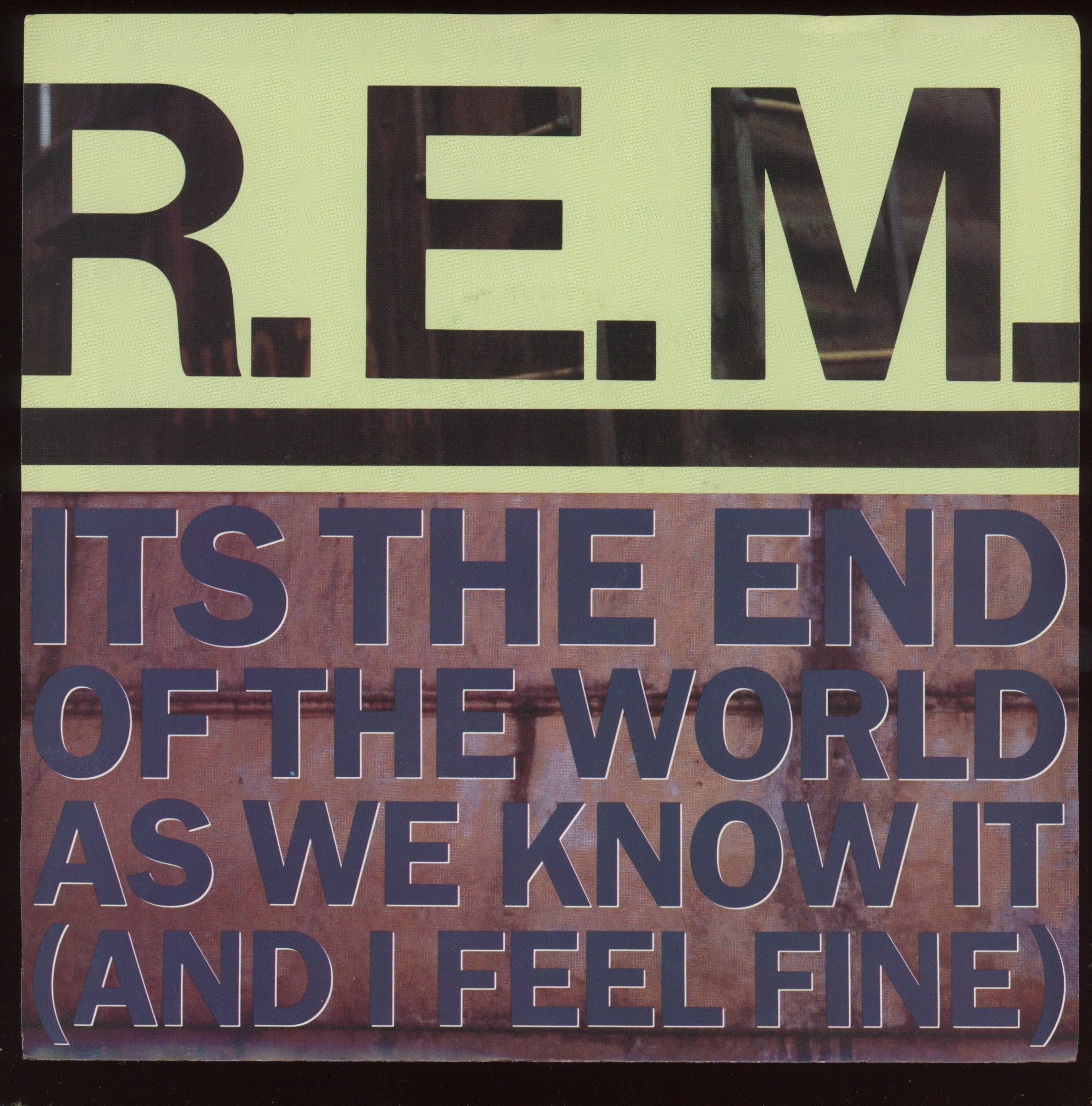 R.E.M. - Its The End Of The World As We Know It (And I Feel Fine) on I.R.S With Picture Sleeve