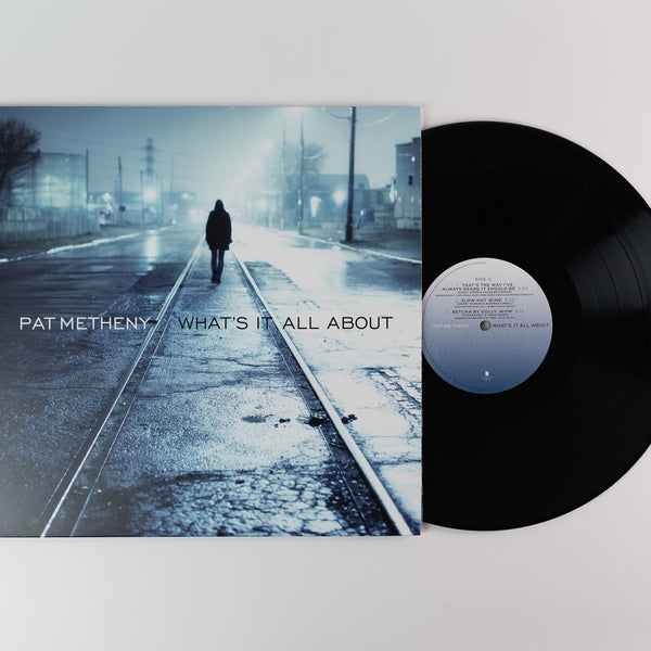 Pat Metheny - What's It All About on Nonesuch 180 Gram
