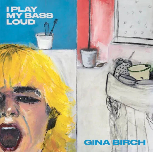 Gina Birch - I Play My Bass Loud [Black Vinyl]