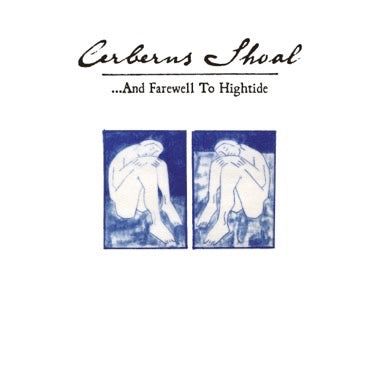 Cerberus Shoal - ...And Farewell to Hightide [Deluxe Expanded Edition] [Sky Blue Vinyl]