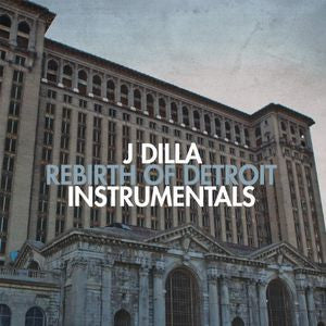 J Dilla - Rebirth Of Detroit Instrumentals