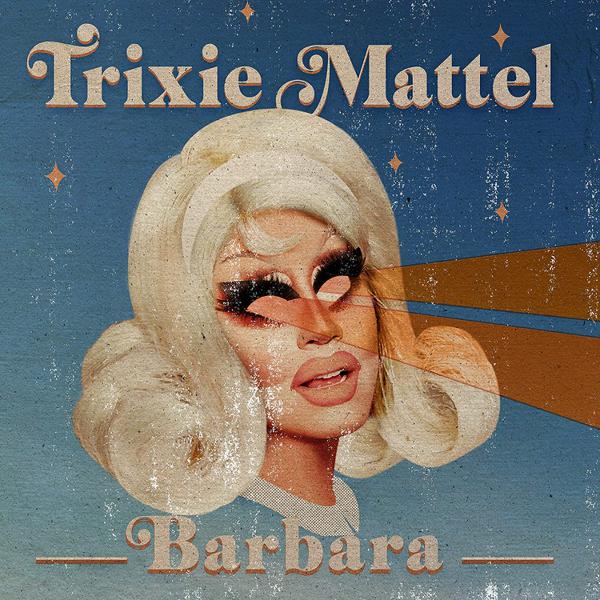 Trixie Mattel - Barbara [Colored Vinyl]