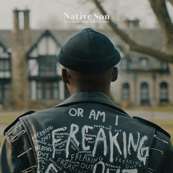 Kyle Dixon & Michael Stein - Native Son (Original Motion Picture Score)