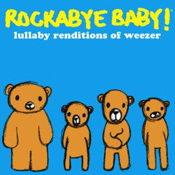 Rockabye Baby! - Lullaby Renditions Of Weezer