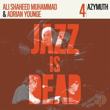 Adrian Younge, Ali Shaheed Muhammad & Azymuth - Jazz Is Dead 4: Azymuth
