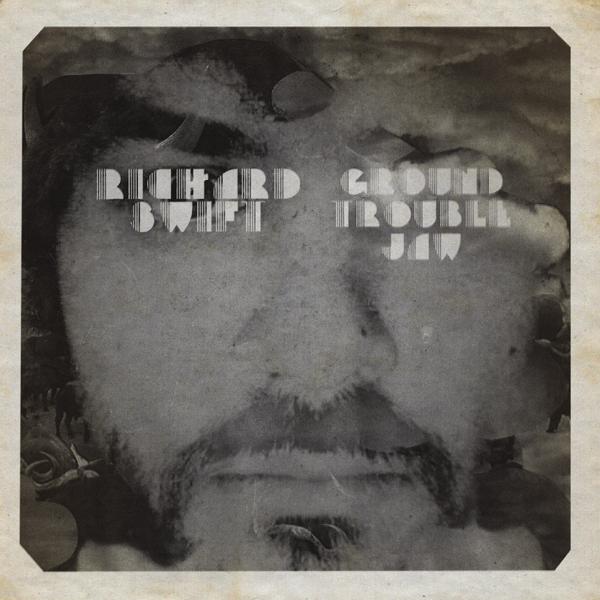 Richard Swift - Ground Trouble Jaw + Walt Wolfman