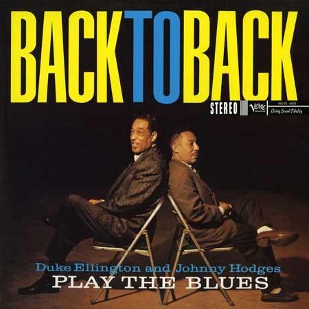 Duke Ellington & Johnny Hodges - Back To Back (Duke Ellington And Johnny Hodges Play The Blues) [2LP, 45 RPM]
