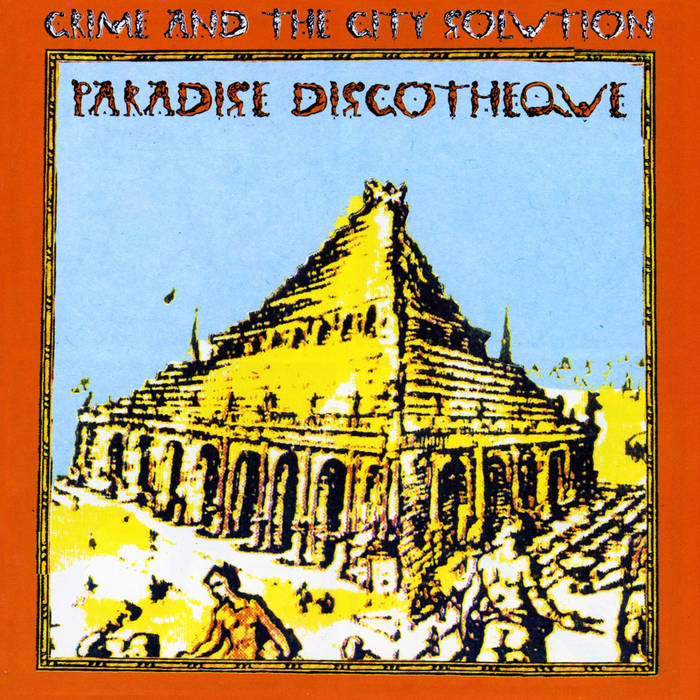 Crime & The City Solution - Paradise Discotheque [Orange Vinyl]