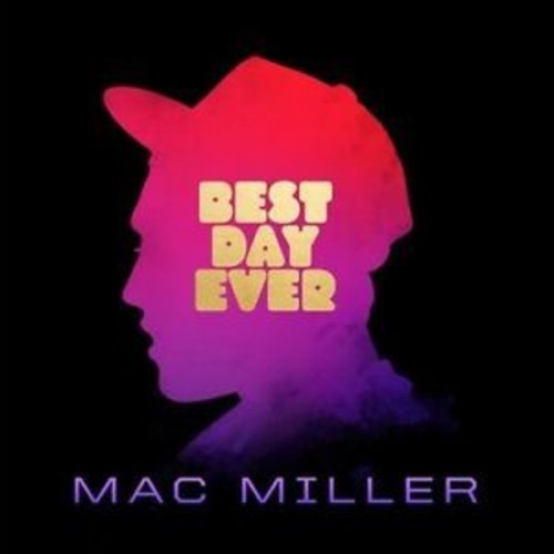Mac Miller - Best Day Ever [LIMIT 1 PER CUSTOMER]