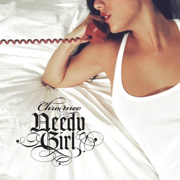 Chromeo - Needy Girl
