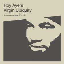 Roy Ayers - Virgin Ubiquity (Unreleased Recordings 1976 - 1981)