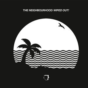 The Neighbourhood - Wiped Out! [Import]