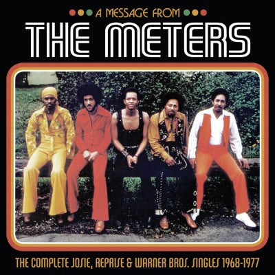 The Meters - A Message From The Meters -- The Complete Josie, Reprise & Warner Bros. Singles 1968-1977