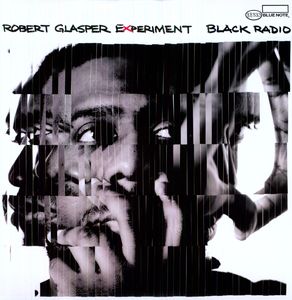 Robert Glasper Experiment - Black Radio
