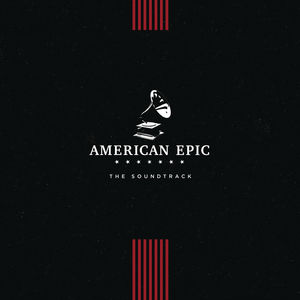 Various - American Epic: The Soundtrack