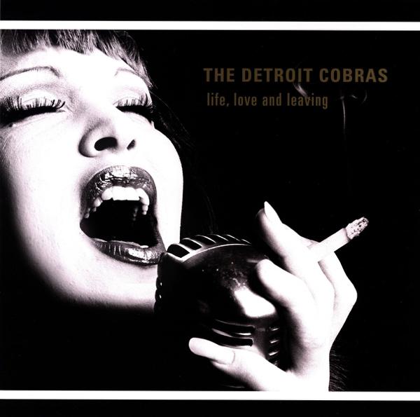 The Detroit Cobras - Life, Love And Leaving