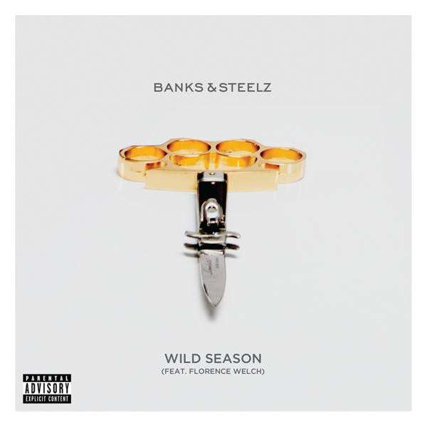 Banks And Steelz - Wild Season (featuring Florence Welch)