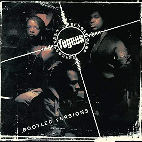 Fugees (Refugee Camp) - Bootleg Versions
