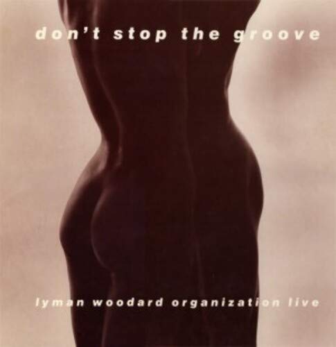 The Lyman Woodard Organization - Don't Stop The Groove