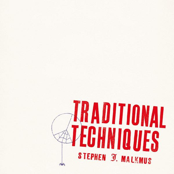Stephen J. Malkmus - Traditional Techniques