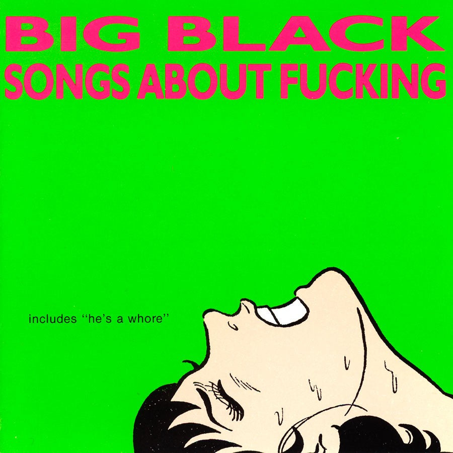 [DAMAGED] Big Black - Songs About Fucking [Remastered]