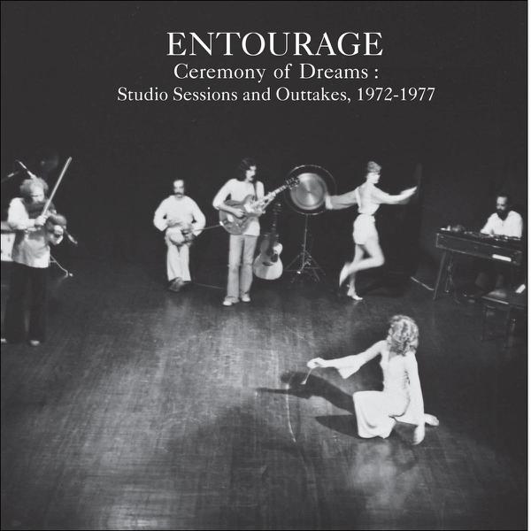 Entourage - Ceremony of Dreams: Studio Sessions & Outtakes, 1972-1977