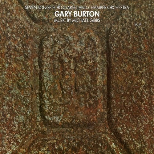 Gary Burton - Seven Songs For Quartet And Chamber Orchestra