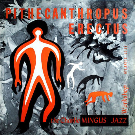 The Charlie Mingus Jazz Workshop - Pithecanthropus Erectus