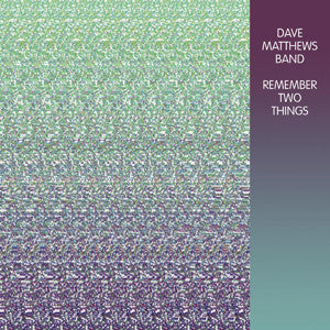 Dave Matthews Band - Remember Two Things