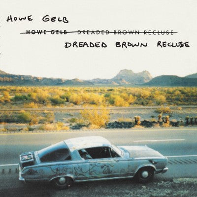 Howe Gelb - Dreaded Brown Recluse [UK RSD 2019 Release]