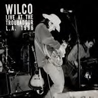 Wilco - Live At The Troubadour 11/12/96