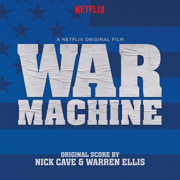 Nick Cave & Warren Ellis - War Machine (Original Score)