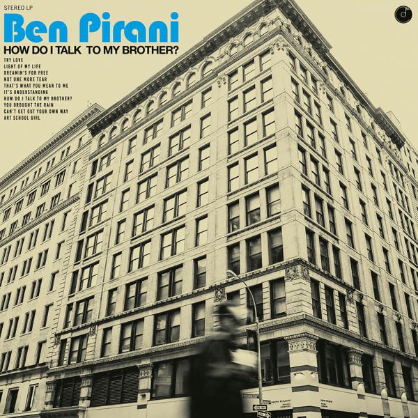Ben Pirani - How Do I Talk To My Brother? [Black Vinyl]