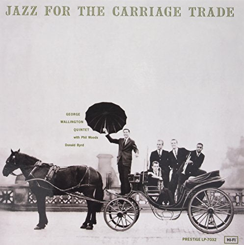 George Wallington Quintet - Jazz For The Carriage Trade [Mono]