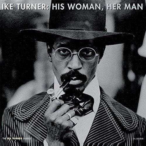 Ike Turner - His Woman, Her Man