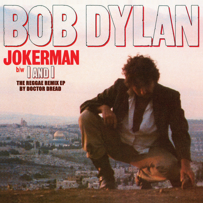 Bob Dylan - Jokerman / I And I Remixes