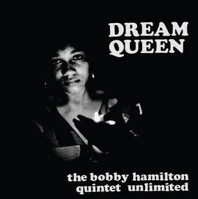 Bobby Hamilton Quintet Unlimited - Dream Queen